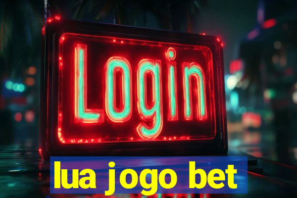 lua jogo bet